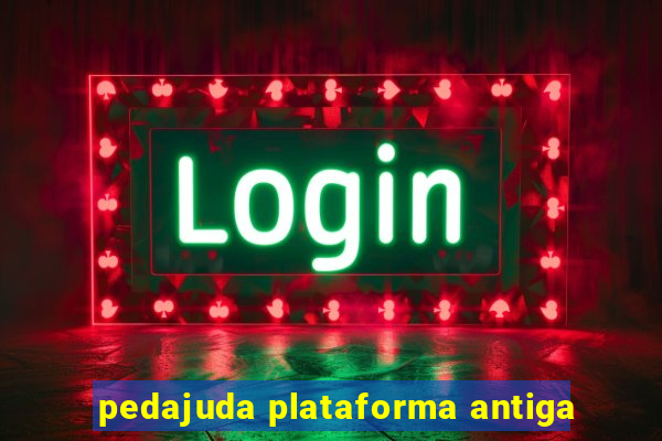 pedajuda plataforma antiga